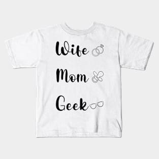 Wife, Mom, Geek Kids T-Shirt